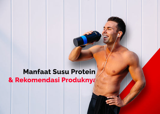 Manfaat Susu Protein & Rekomendasi Produknya